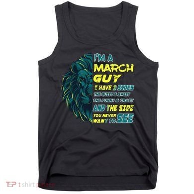 March Birthday Guy Has 3 Sides Sweet Funny Crazy  Tank Top
