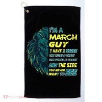 March Birthday Guy Has 3 Sides Sweet Funny Crazy  Golf Towel thumb 0
