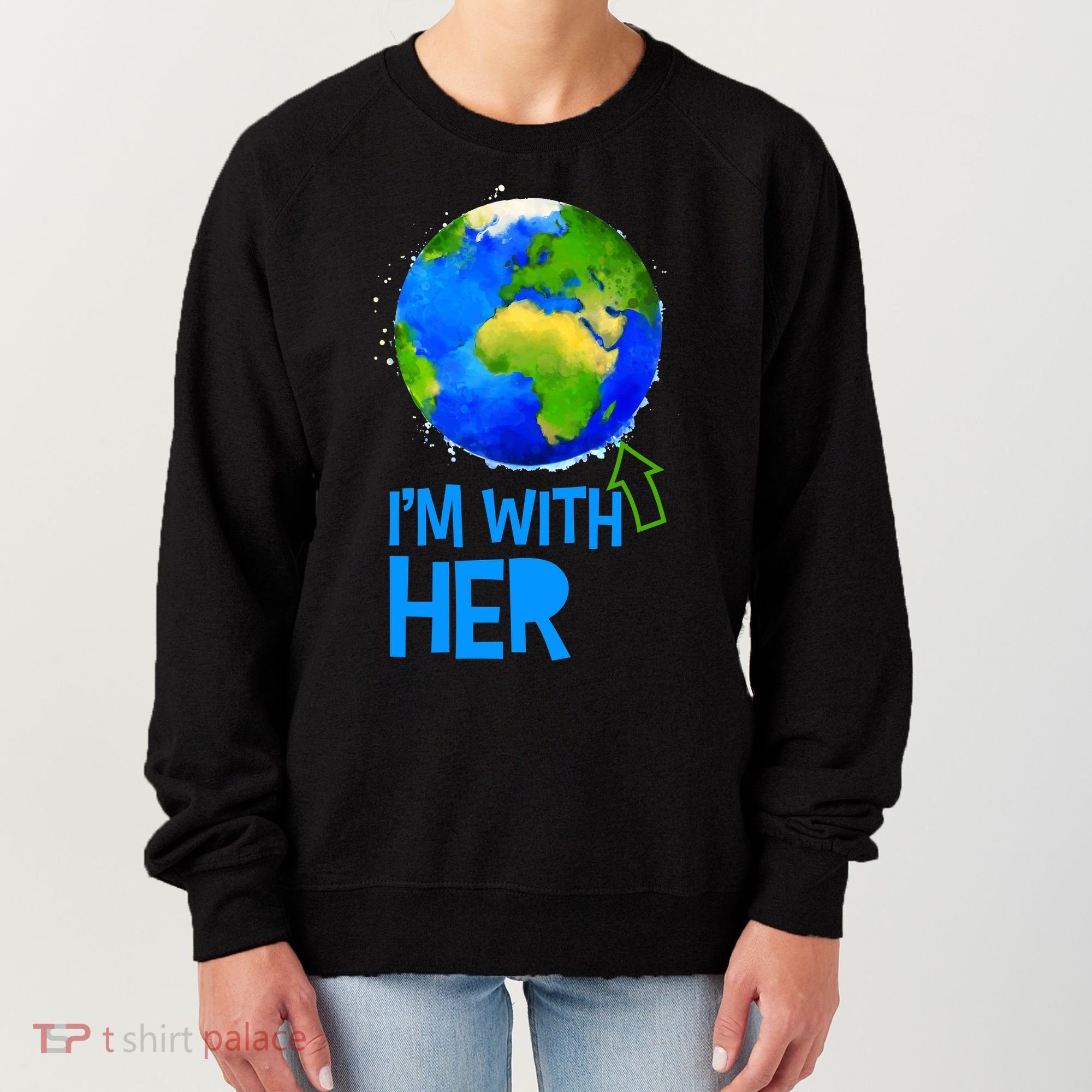 March For Science I'm With Her Earth Globe Scientists Women's Sweatshirt