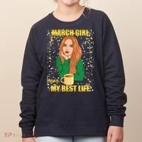 March Girl Living My Best Life Women's Sweatshirt thumb 0