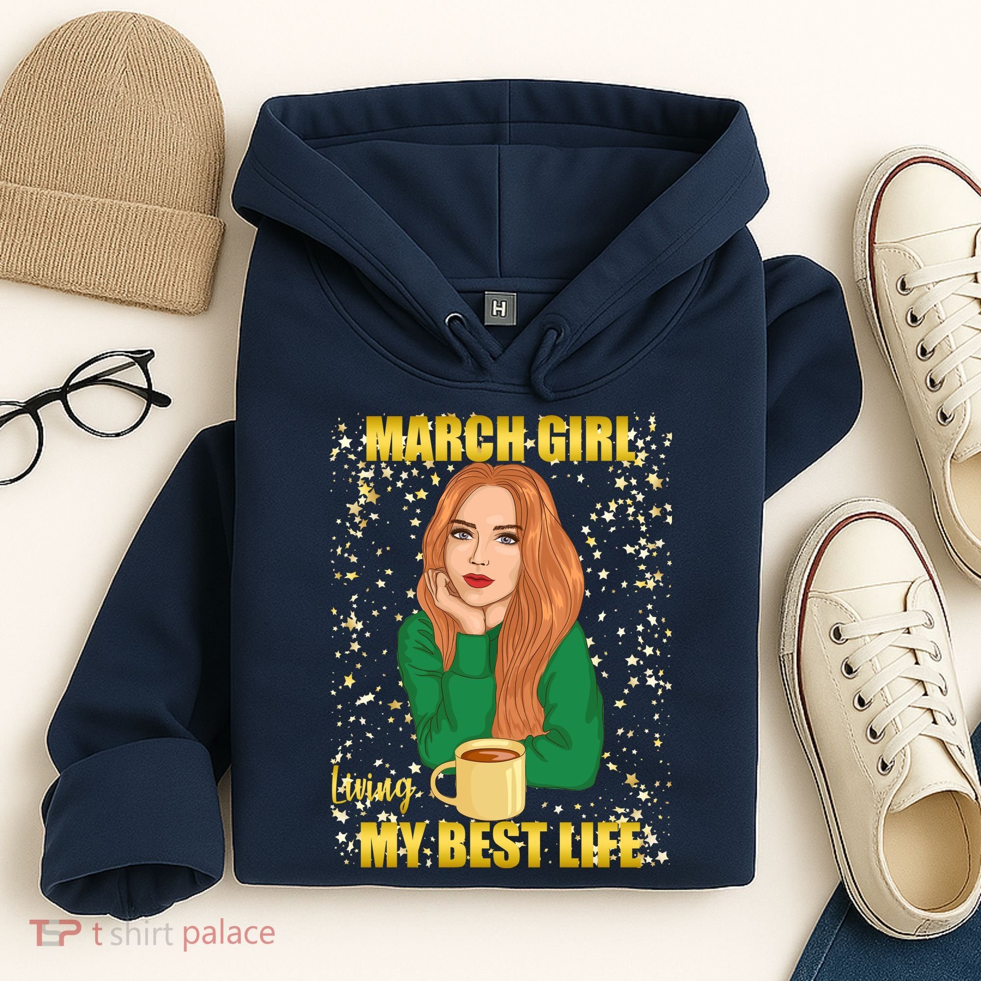 March Girl Living My Best Life Hoodie