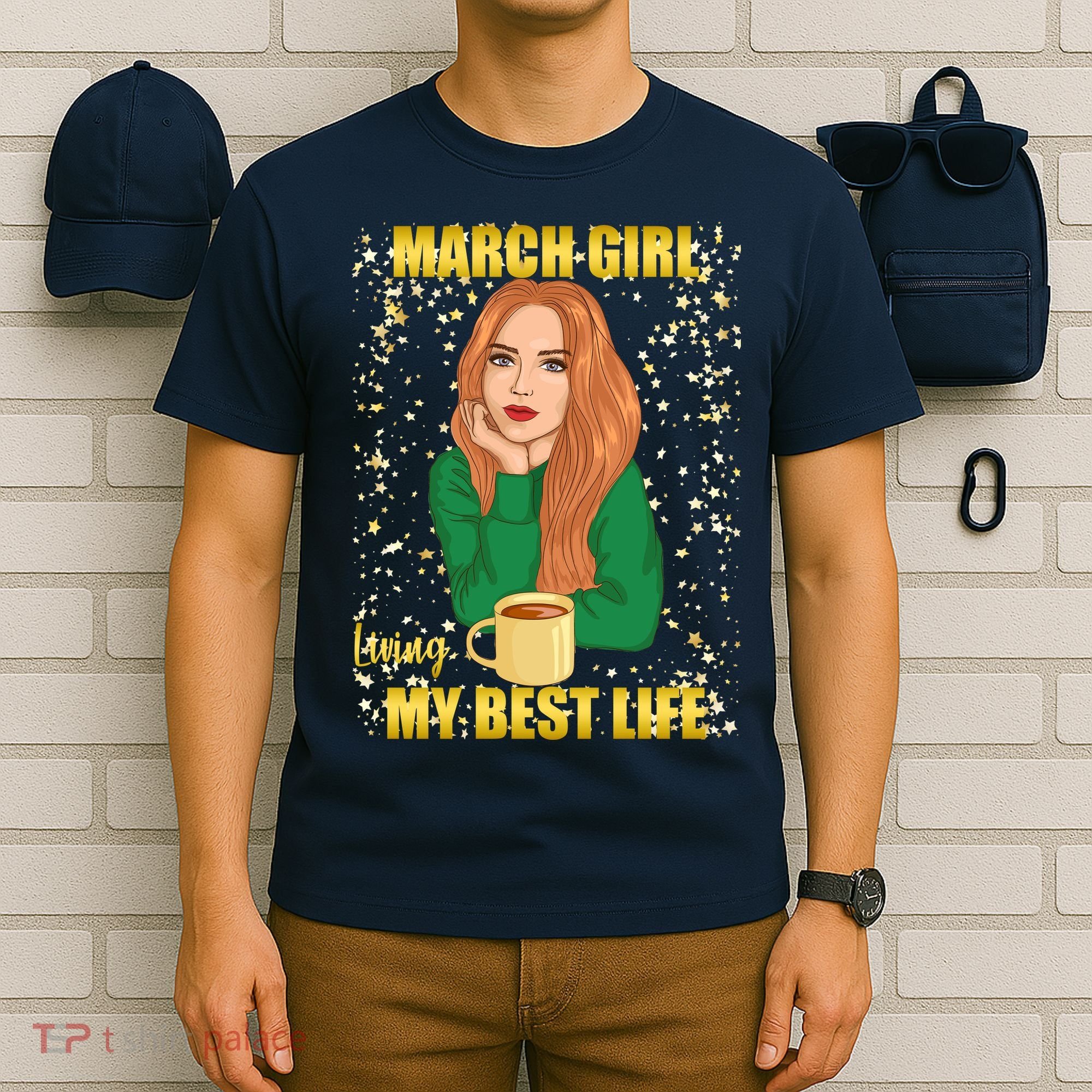 March Girl Living My Best Life T-Shirt