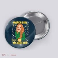March Girl Living My Best Life Button thumb 0