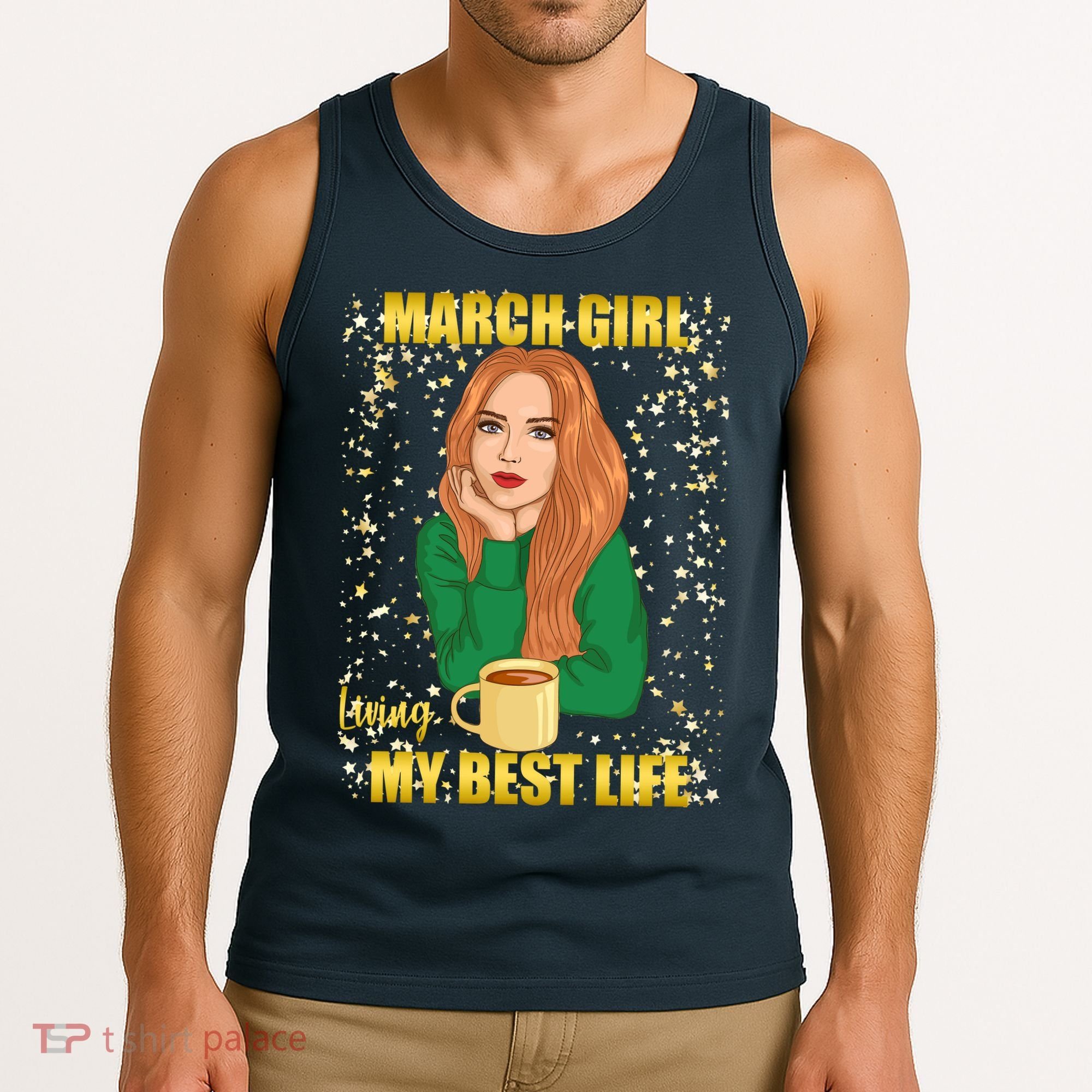 March Girl Living My Best Life Tank Top