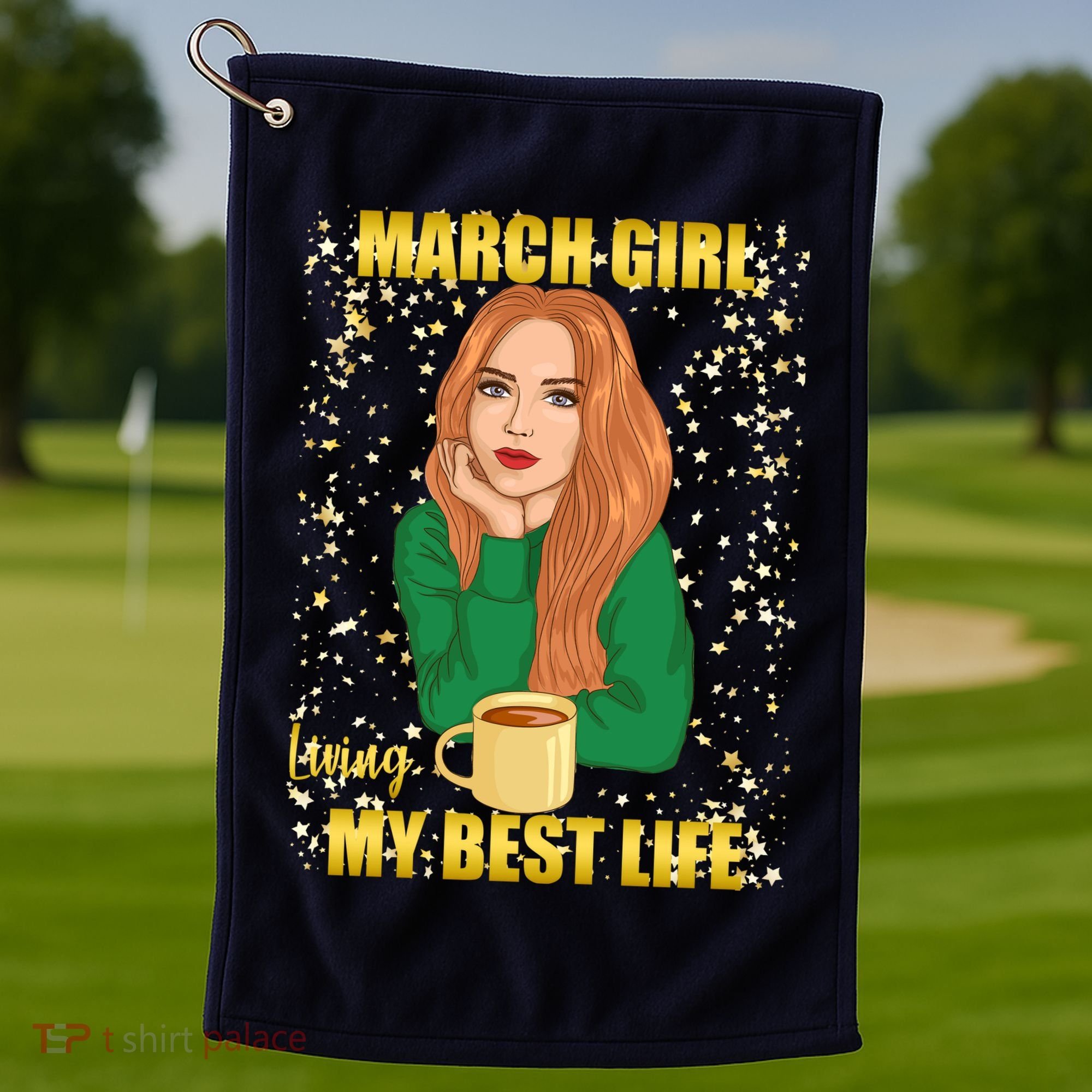March Girl Living My Best Life Golf Towel