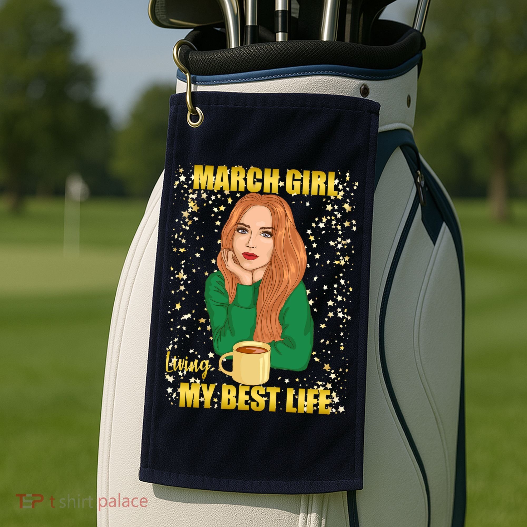 March Girl Living My Best Life Golf Towel
