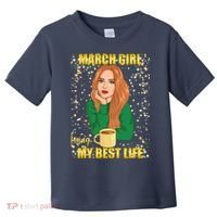 March Girl Living My Best Life Toddler T-Shirt thumb 0