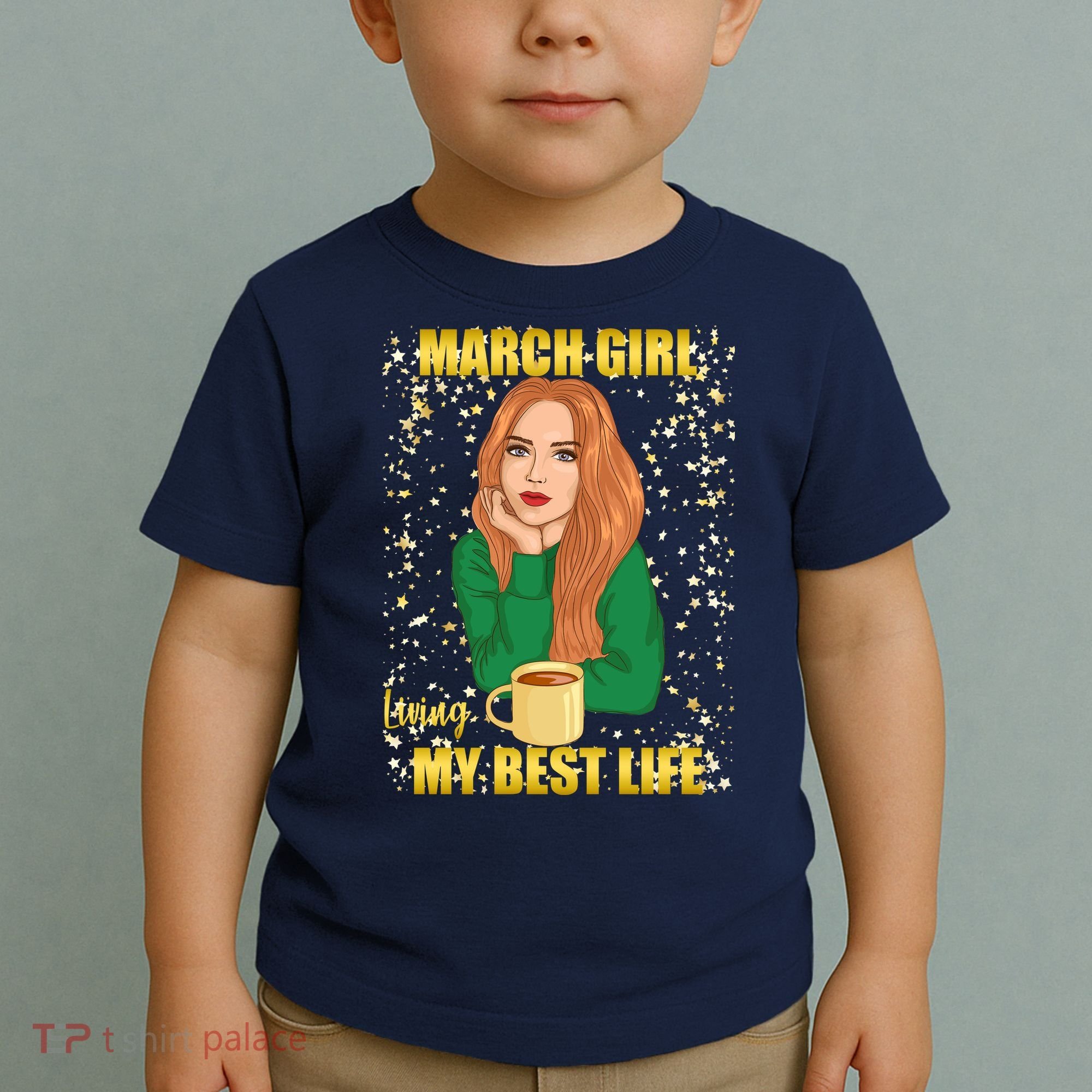 March Girl Living My Best Life Toddler T-Shirt