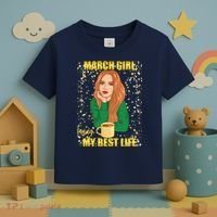 March Girl Living My Best Life Toddler T-Shirt thumb 3