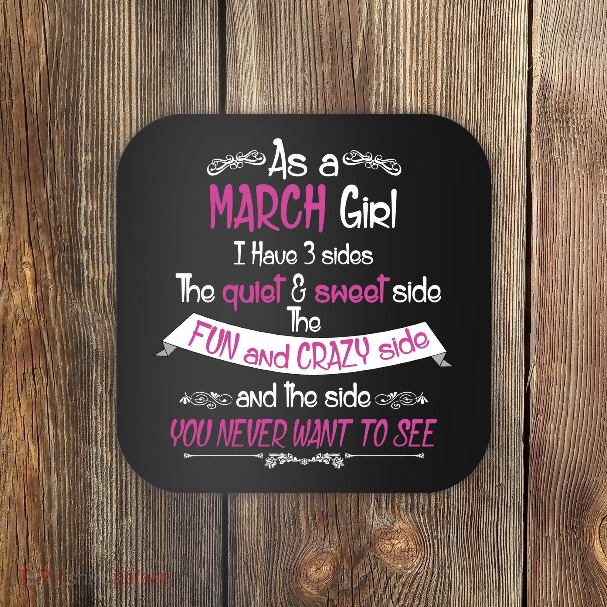 March Girl Sweet But Crazy Funny Birthday Coaster