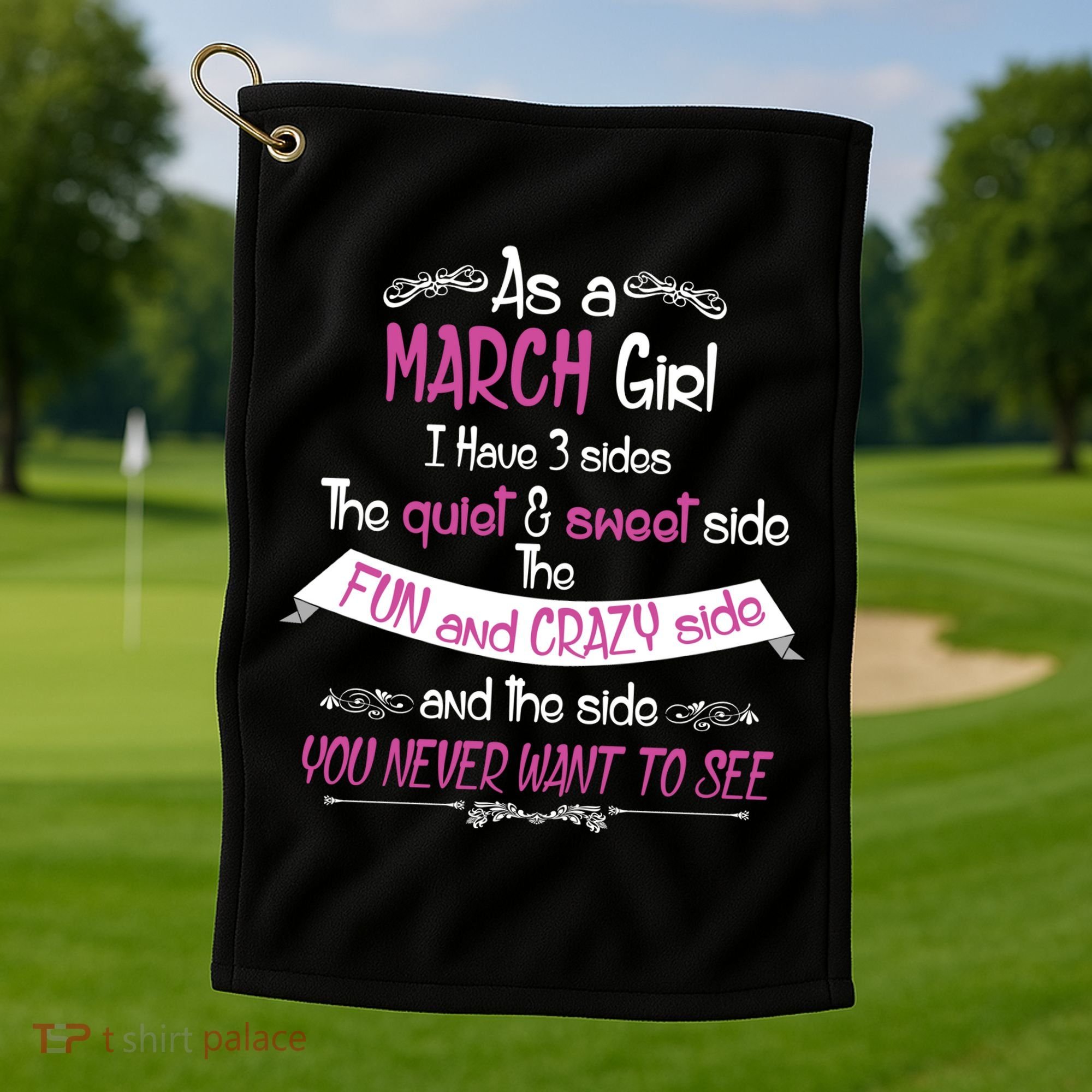 March Girl Sweet But Crazy Funny Birthday Golf Towel