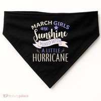 March Girls Are Sunshine Mixed With Hurricane USA-Made Doggie Bandana thumb 0