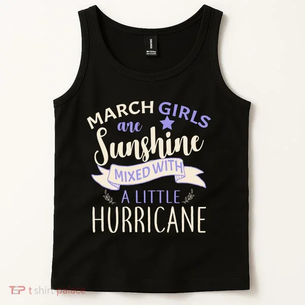 March Girls Are Sunshine Mixed With Hurricane Tank Top