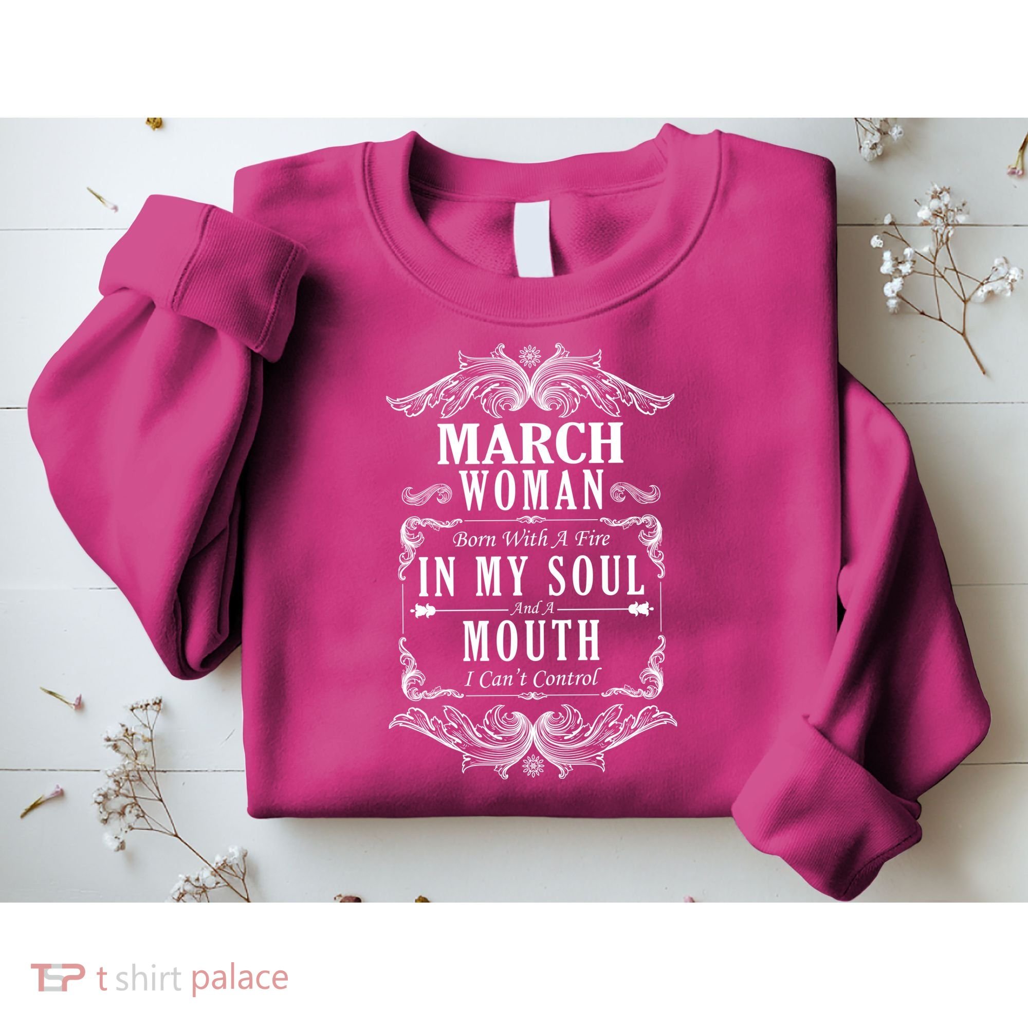 March Woman Funny Birthday Sweatshirt