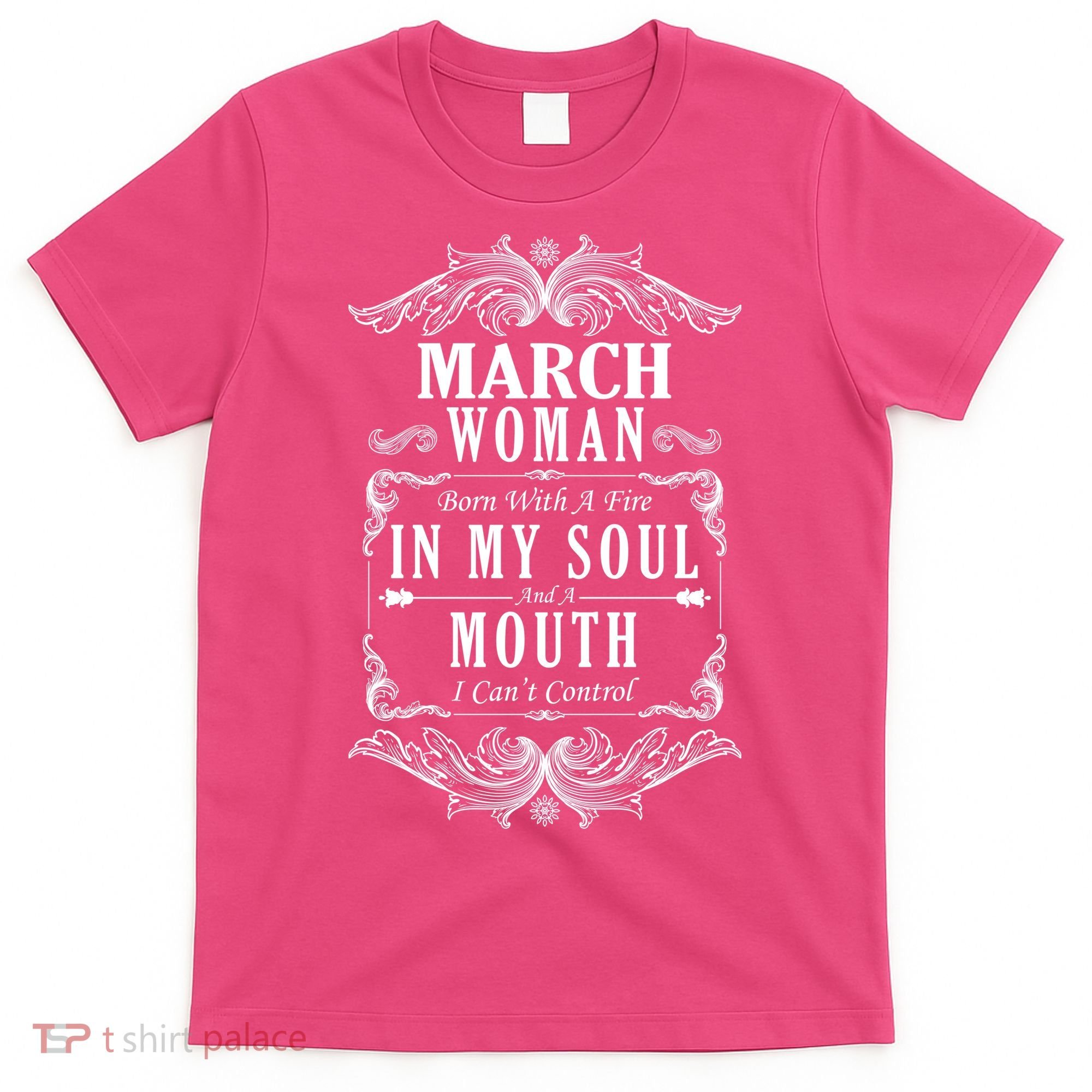 March Woman Funny Birthday T-Shirt