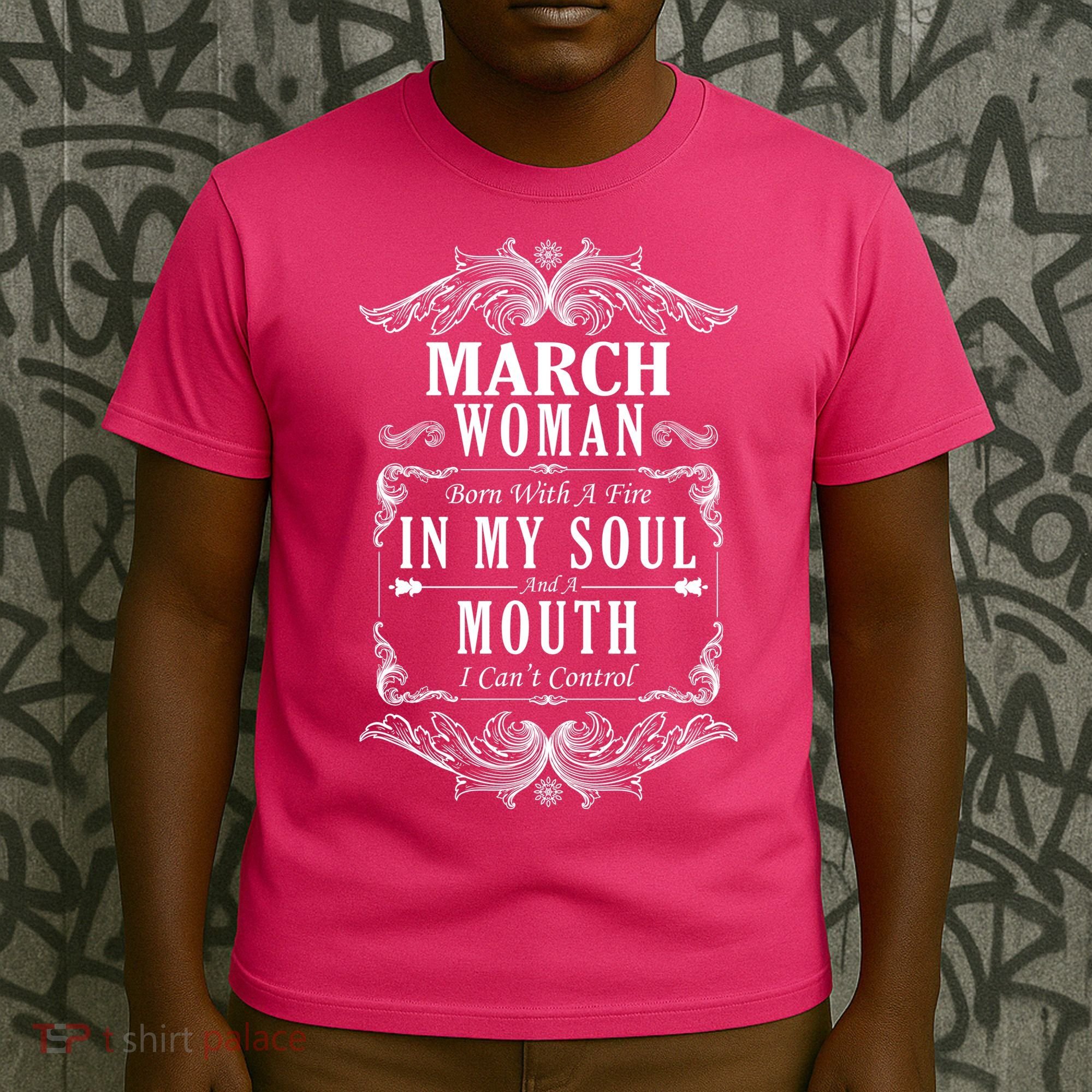 March Woman Funny Birthday T-Shirt
