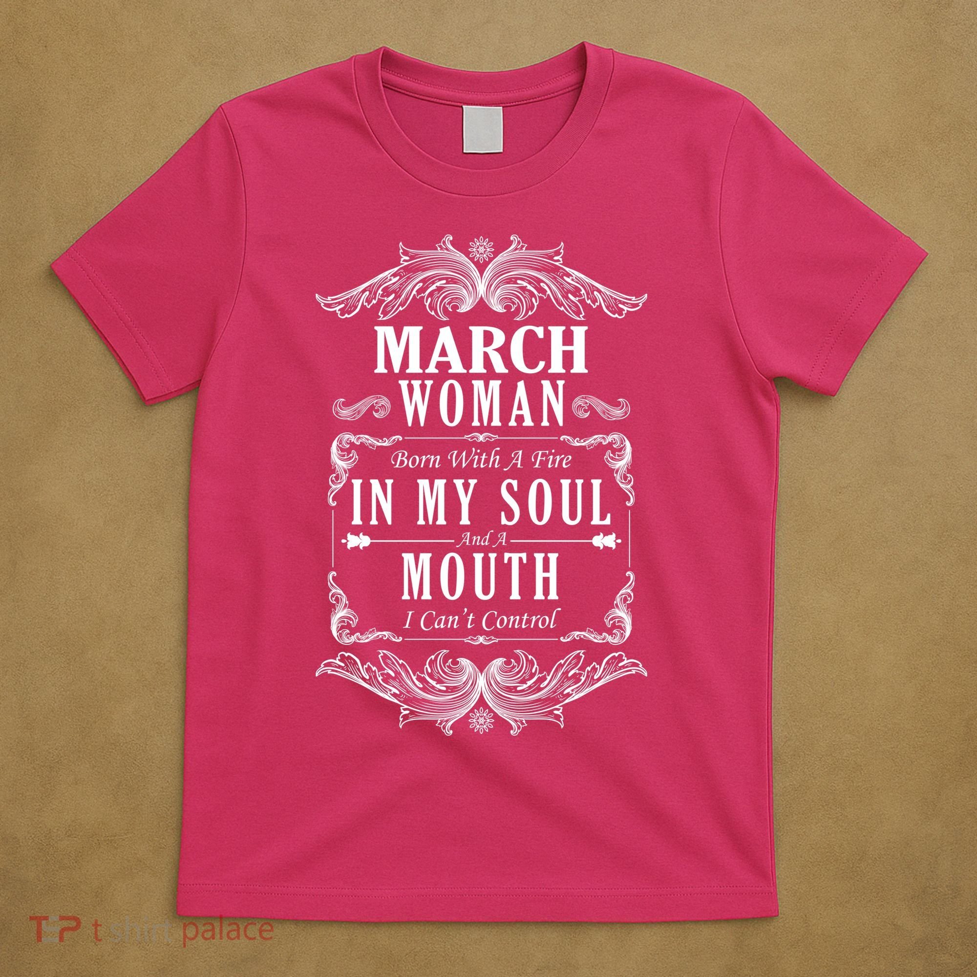 March Woman Funny Birthday T-Shirt