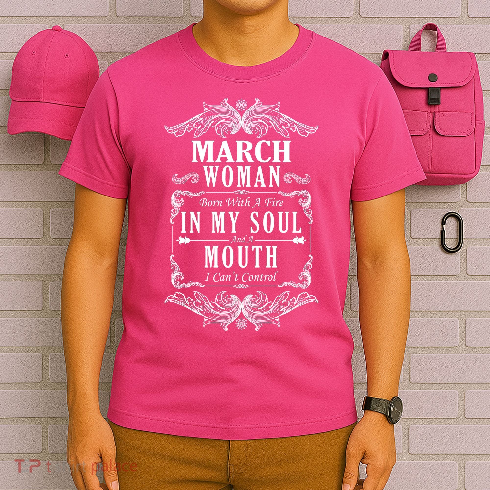 March Woman Funny Birthday T-Shirt