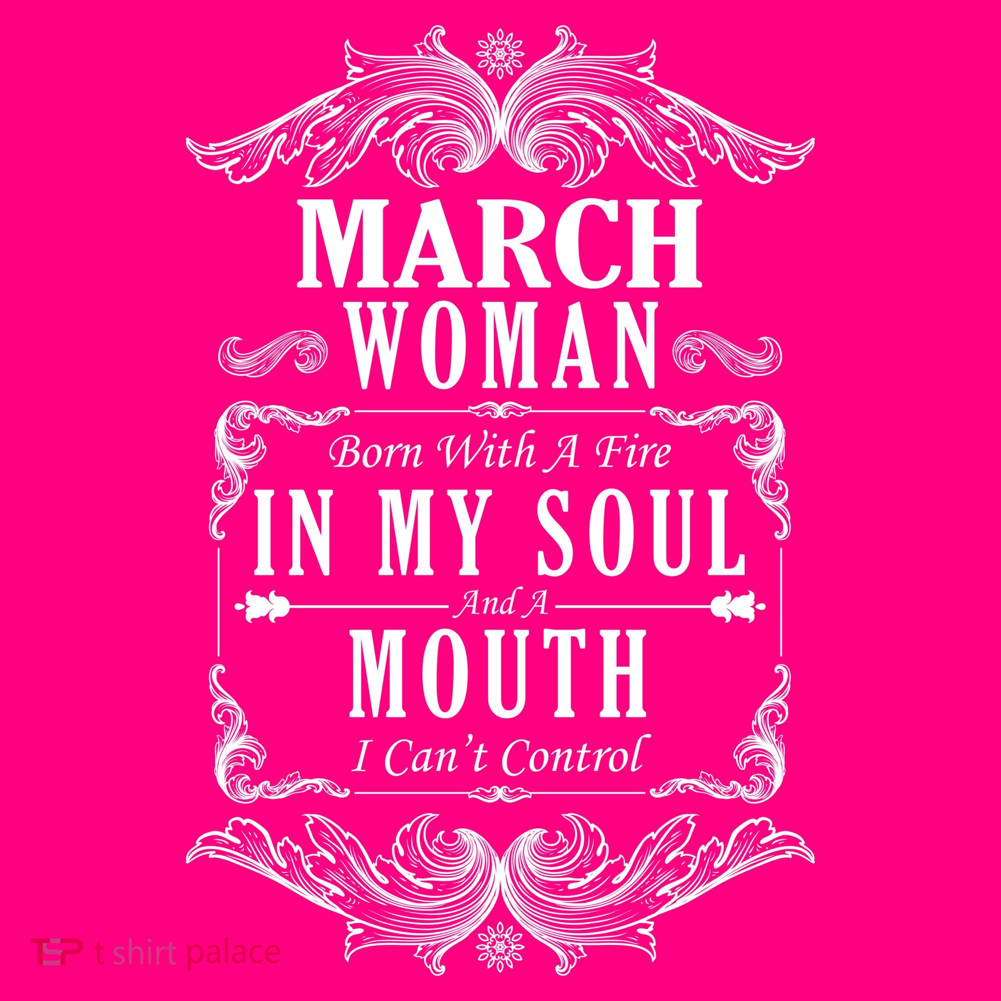 March Woman Funny Birthday T-Shirt