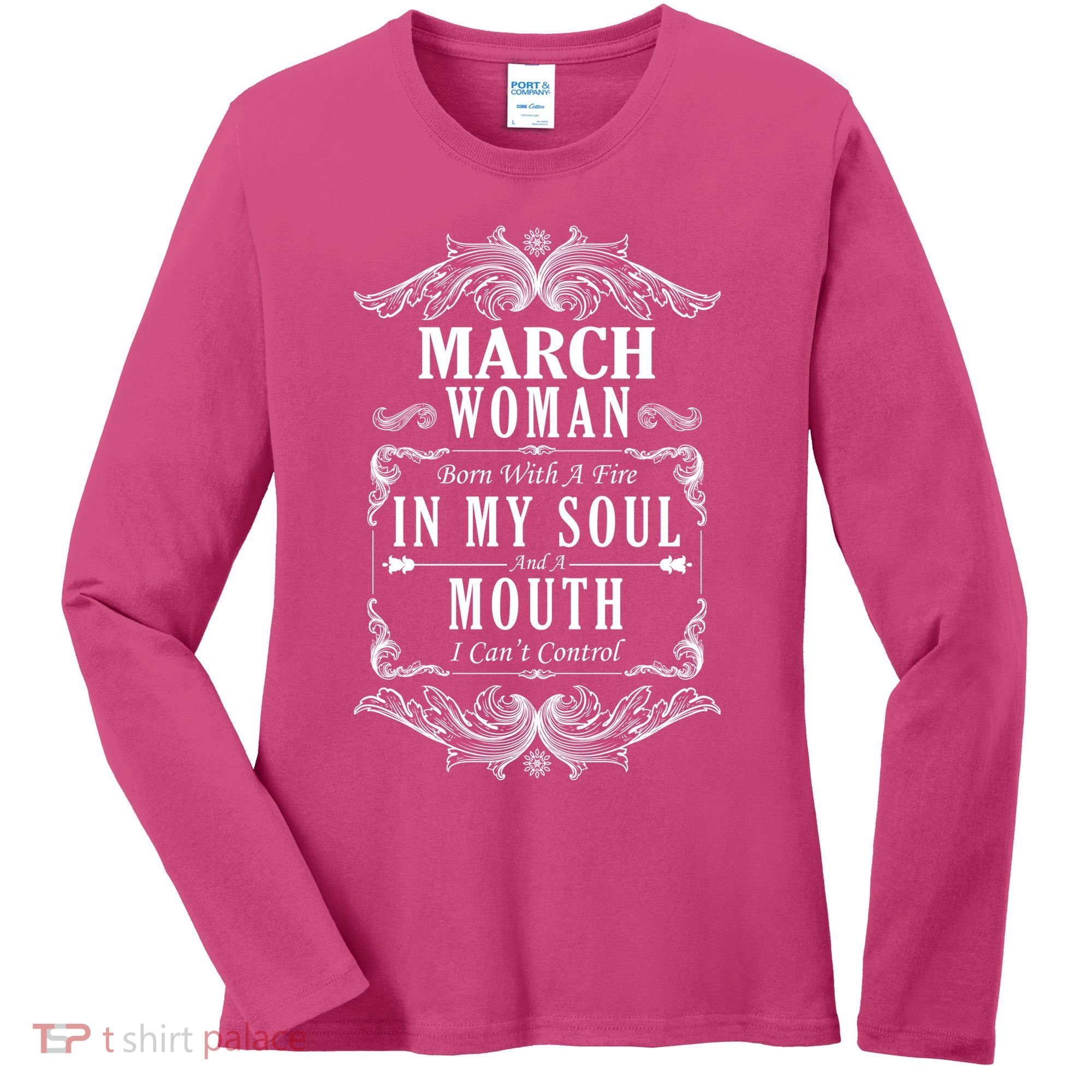 March Woman Funny Birthday Women's Long Sleeve Shirt