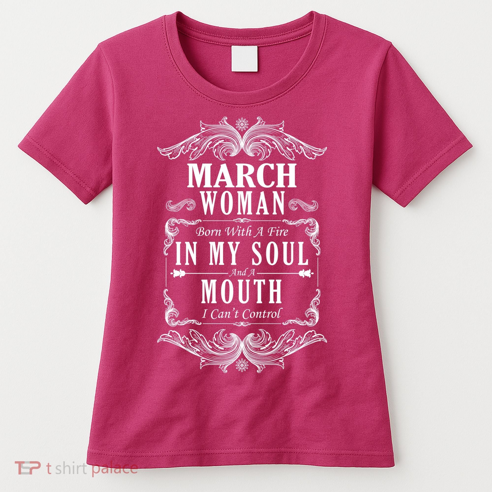 March Woman Funny Birthday Women's T-Shirt