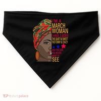 March Woman I Have 3 Sides You Never Want To See USA-Made Doggie Bandana thumb 0