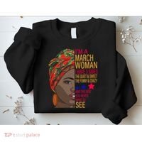 March Woman I Have 3 Sides You Never Want To See Sweatshirt thumb 2