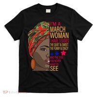 March Woman I Have 3 Sides You Never Want To See T-Shirt thumb 0