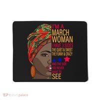 March Woman I Have 3 Sides You Never Want To See Mousepad thumb 0