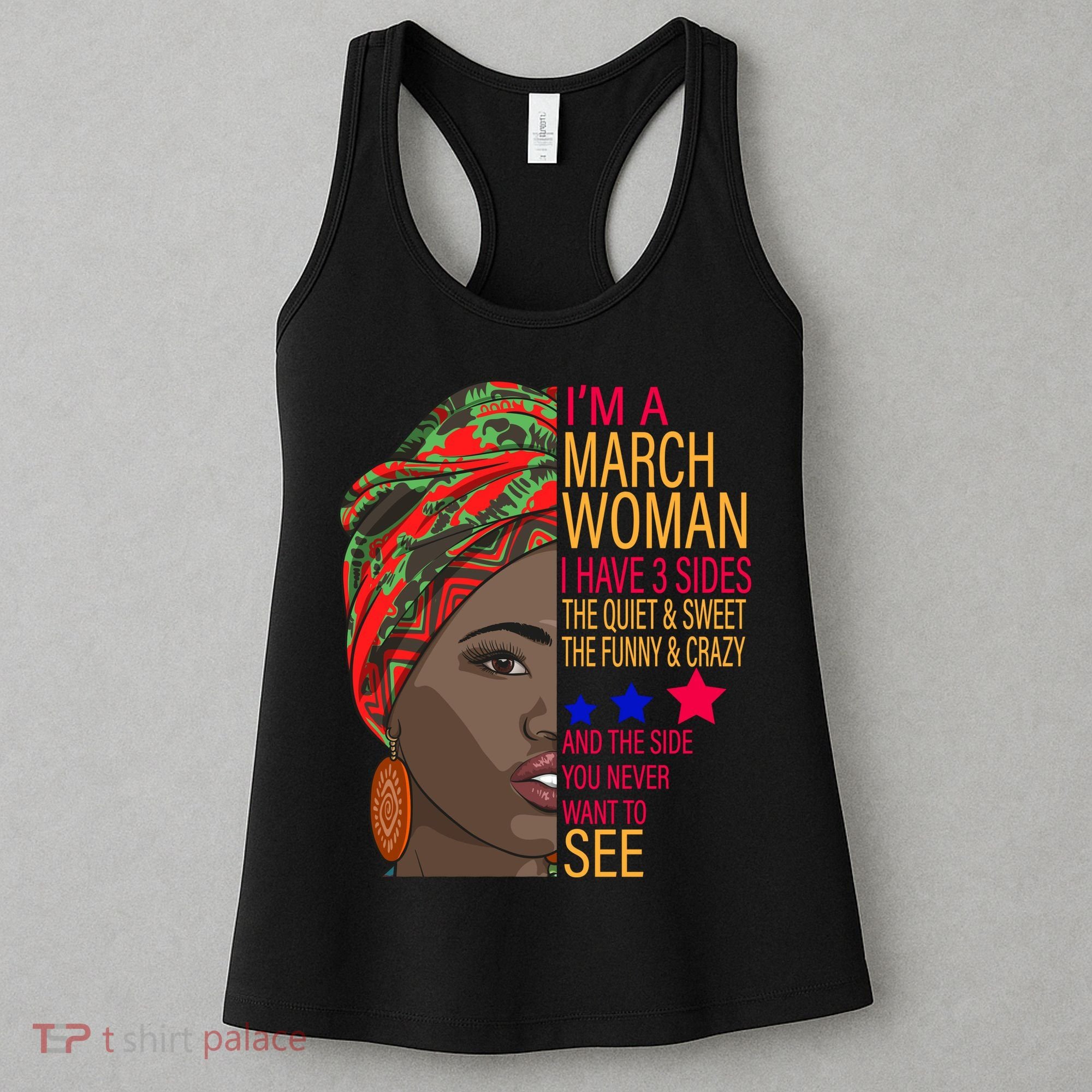 March Woman I Have 3 Sides You Never Want To See Women's Tank Top