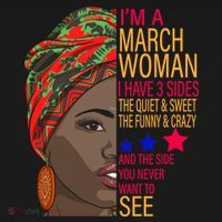 March Woman I Have 3 Sides You Never Want To See Women's Tank Top thumb 5