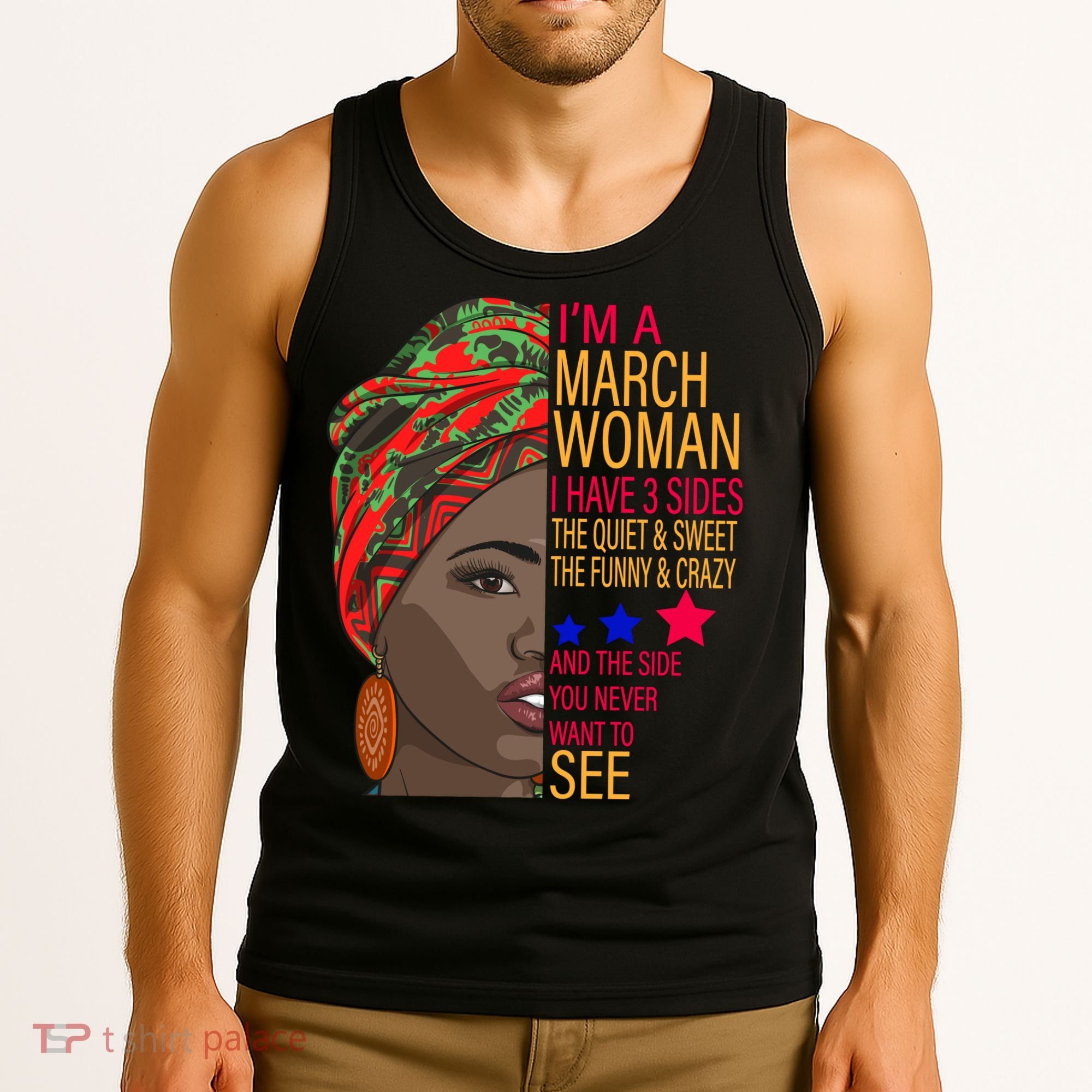 March Woman I Have 3 Sides You Never Want To See Tank Top