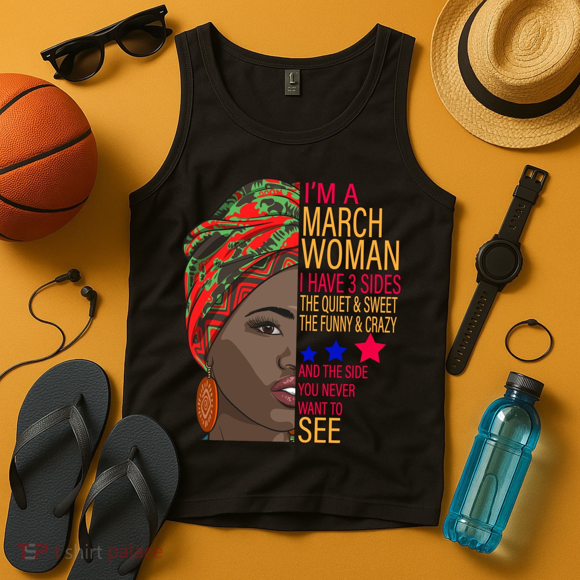 March Woman I Have 3 Sides You Never Want To See Tank Top