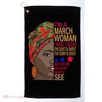 March Woman I Have 3 Sides You Never Want To See Golf Towel thumb 0