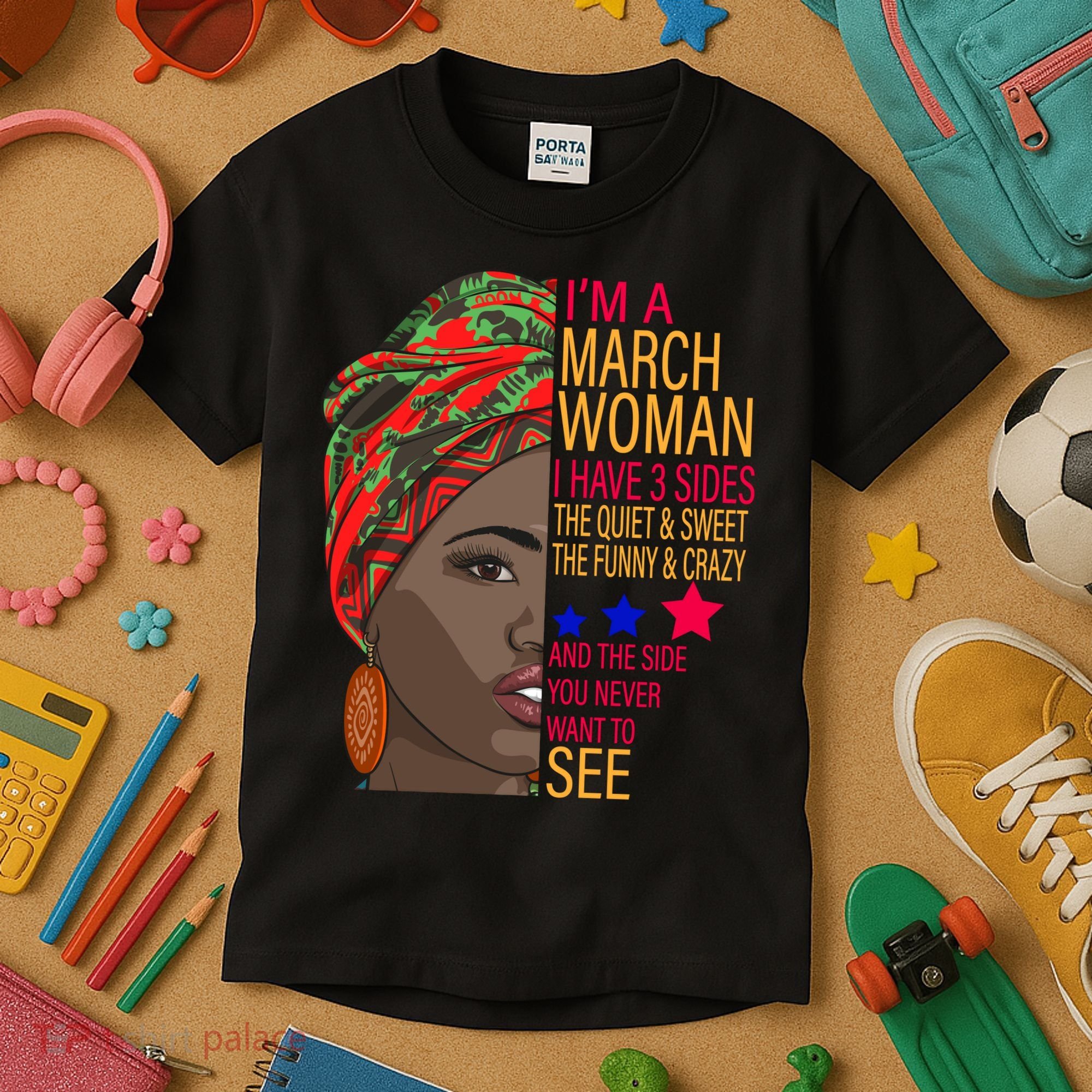 March Woman I Have 3 Sides You Never Want To See Kids T-Shirt