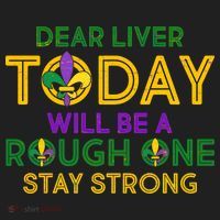 Mardi Gras Dear Liver Today Will Be A Rough One Women's Sweatshirt thumb 2