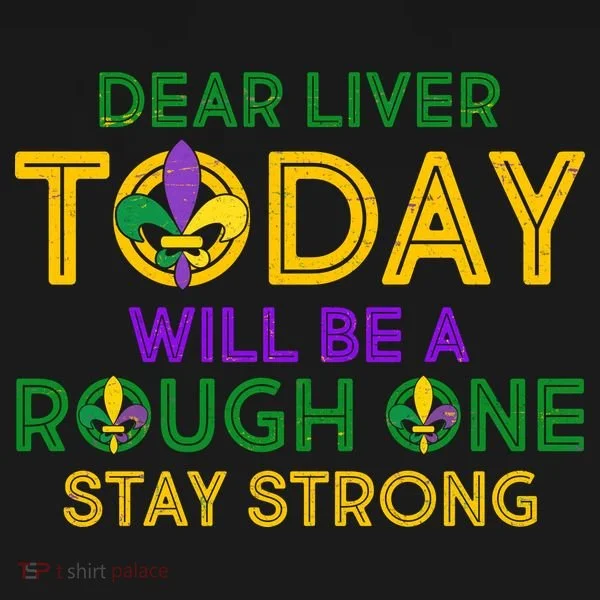 Mardi Gras Dear Liver Today Will Be A Rough One Doggie Tank