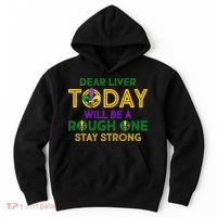 Mardi Gras Dear Liver Today Will Be A Rough One Hoodie thumb 0