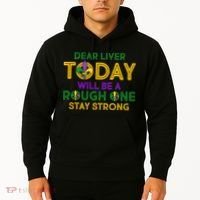 Mardi Gras Dear Liver Today Will Be A Rough One Hoodie thumb 2