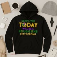 Mardi Gras Dear Liver Today Will Be A Rough One Hoodie thumb 3