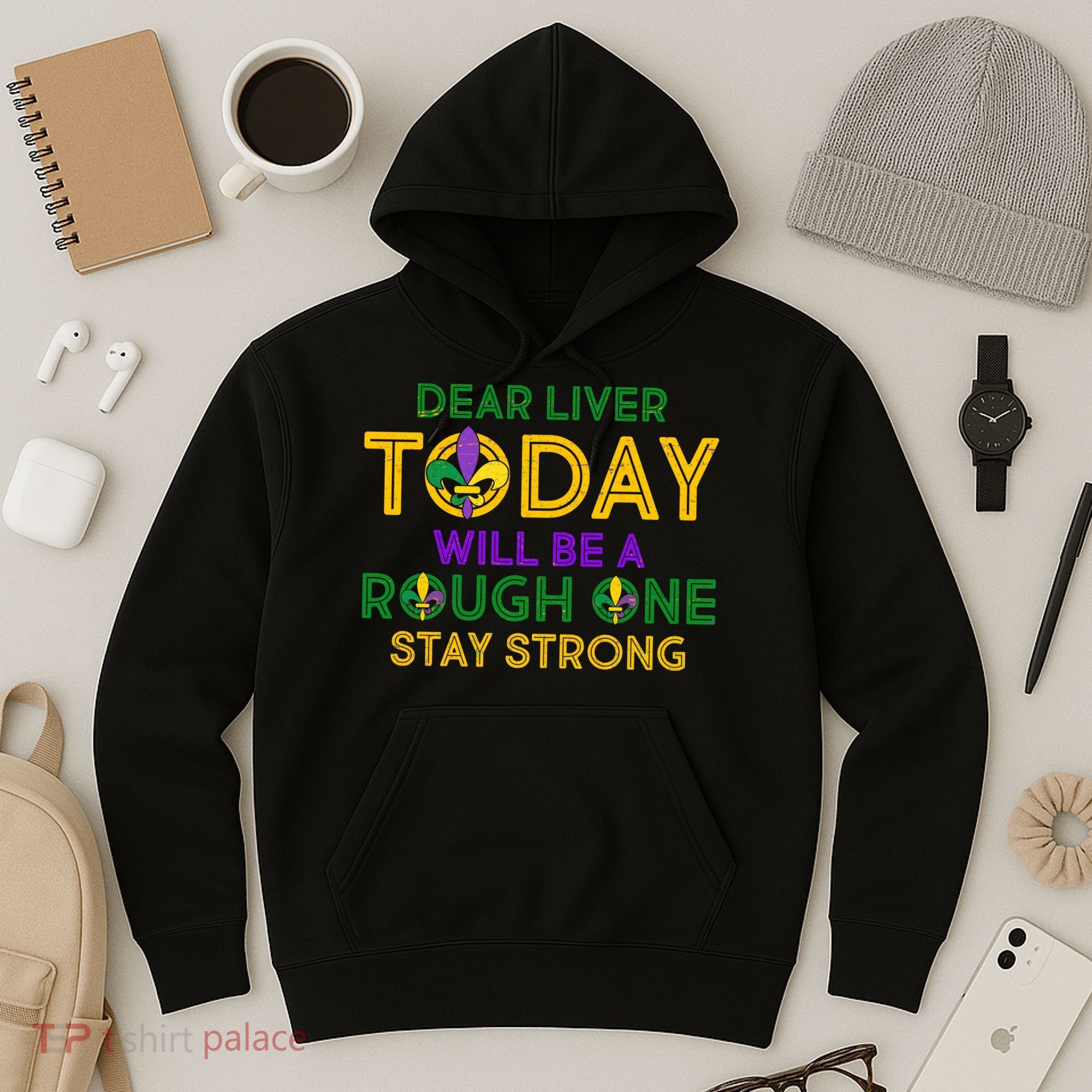 Mardi Gras Dear Liver Today Will Be A Rough One Hoodie