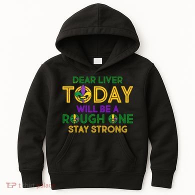 Mardi Gras Dear Liver Today Will Be A Rough One Kids Hoodie