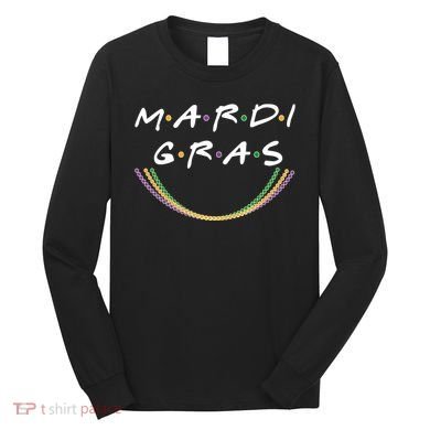 Mardi Gras Friends Meme Long Sleeve Shirt