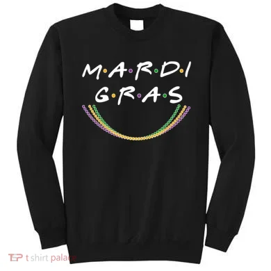 Mardi Gras Friends Meme Sweatshirt