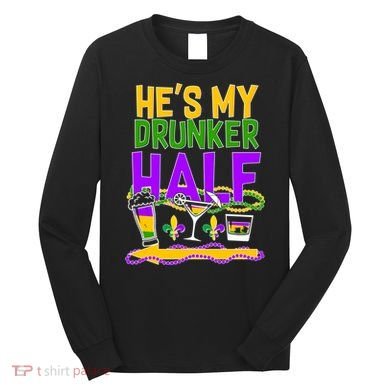 Mardi Gras He's My Drunker Half Long Sleeve Shirt