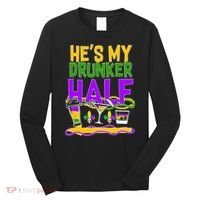 Mardi Gras He's My Drunker Half Long Sleeve Shirt thumb 0