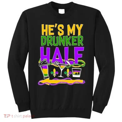 Mardi Gras He's My Drunker Half Sweatshirt
