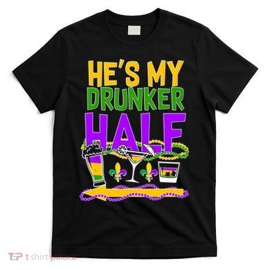 Mardi Gras He's My Drunker Half T-Shirt