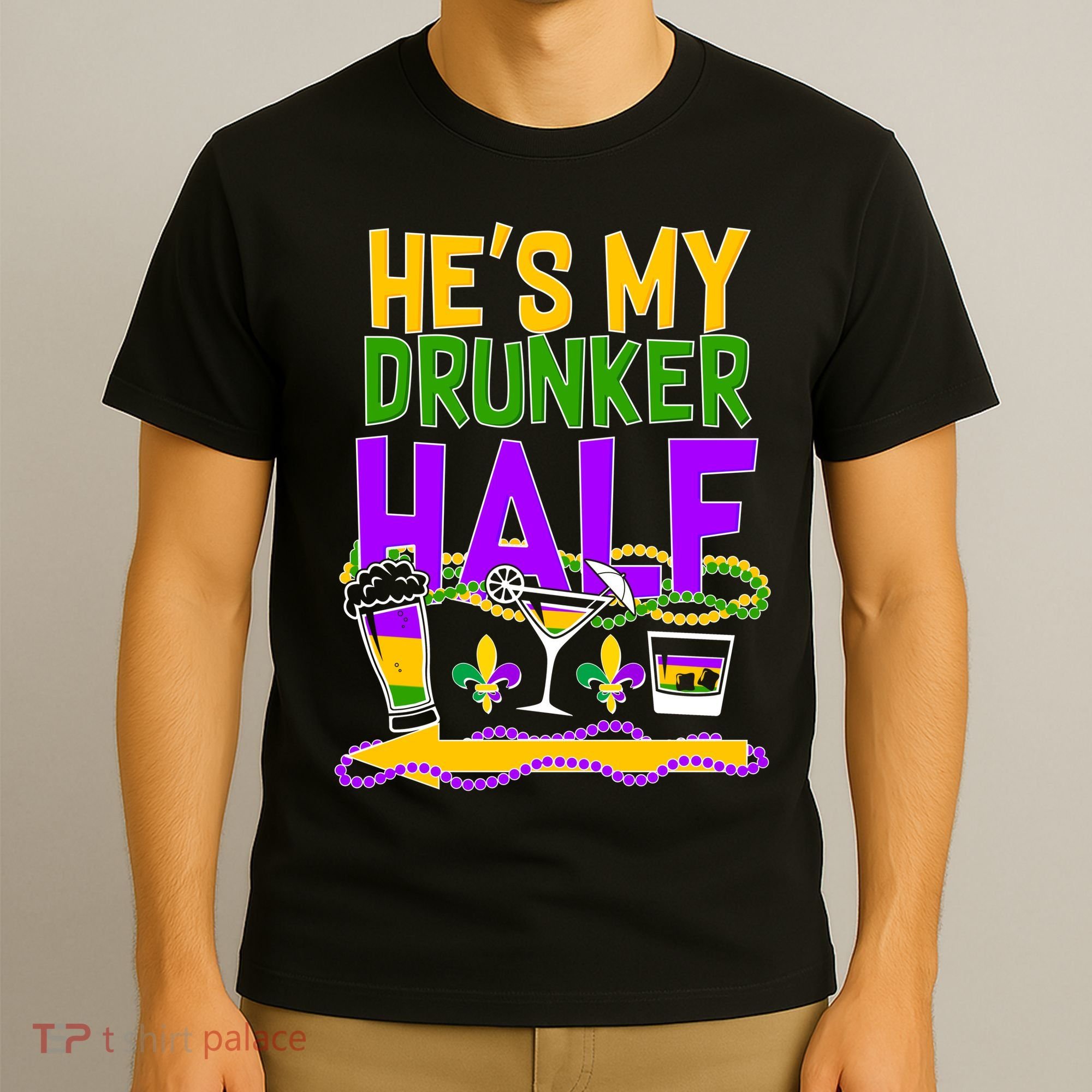 Mardi Gras He's My Drunker Half T-Shirt