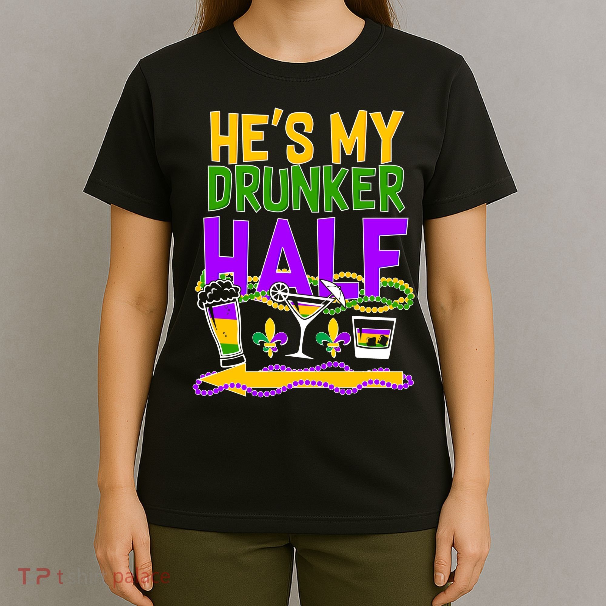 Mardi Gras He's My Drunker Half T-Shirt